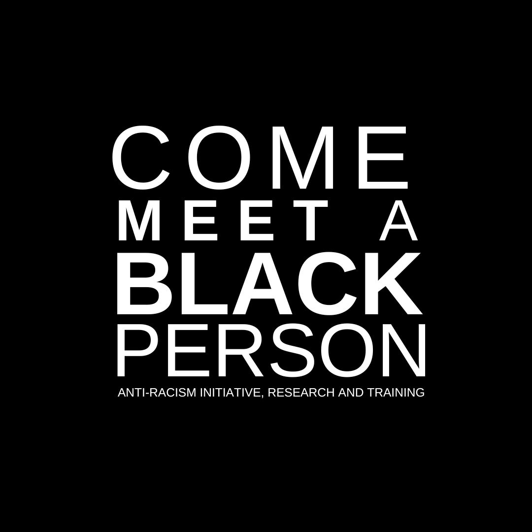 come meet a black person